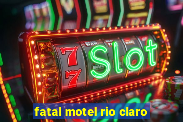 fatal motel rio claro